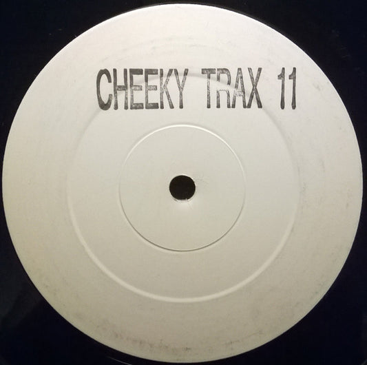 Cheeky Trax : Cheeky Trax 11 (12", Unofficial, W/Lbl, Sta)