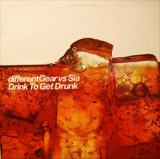 DifferentGear* Vs. Sia : Drink To Get Drunk (12")
