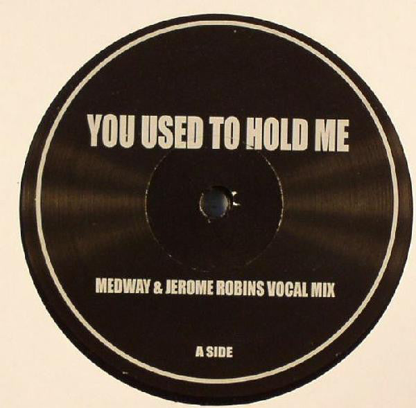 Medway & Jerome Robins : You Used To Hold Me (12", Unofficial)