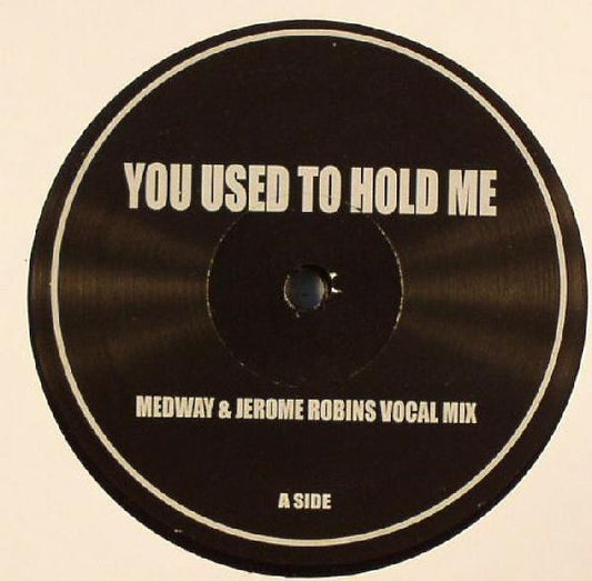 Medway & Jerome Robins : You Used To Hold Me (12", Unofficial)