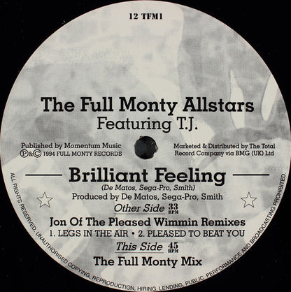 The Full Monty Allstars* Featuring T.J.* : Brilliant Feeling (Jon Of The Pleased Wimmin Remixes) (12")
