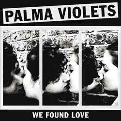 Palma Violets : We Found Love (CD, Single)