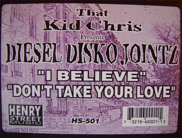 That Kid Chris Presents Diesel Disko Jointz : I Believe / Don't Take Your Love (12")