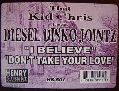 That Kid Chris Presents Diesel Disko Jointz : I Believe / Don't Take Your Love (12")