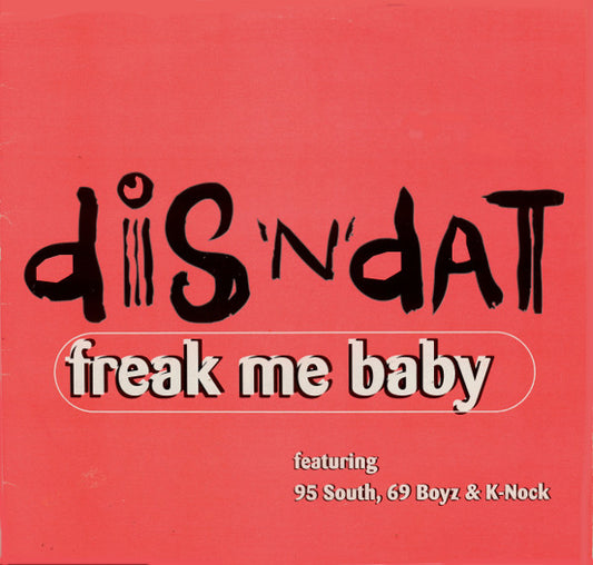 Dis 'N' Dat : Freak Me Baby (12")