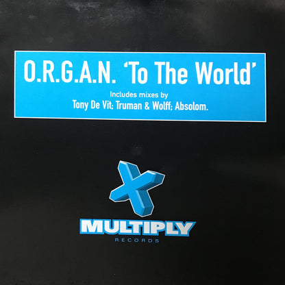 O.R.G.A.N. : To The World (12")