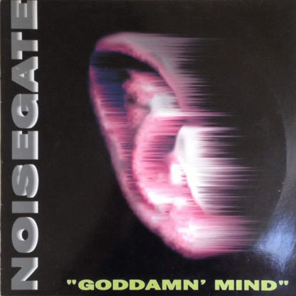 Noisegate : Goddamn' Mind (12")