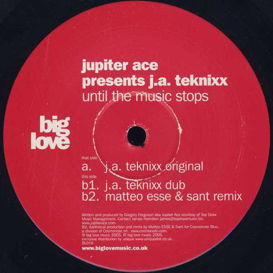 Jupiter Ace Presents J.A. Teknixx : Until The Music Stops (12")