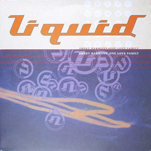 Liquid : Sweet Harmony / One Love Family (12")