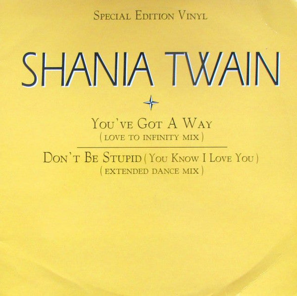 Shania Twain : You've Got A Way / Don't Be Stupid (12", Single, Promo)