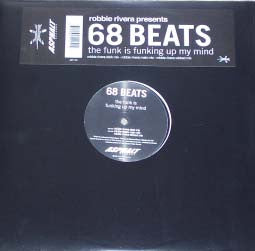 Robbie Rivera Presents 68 Beats : The Funk Is Funking Up My Mind (12")