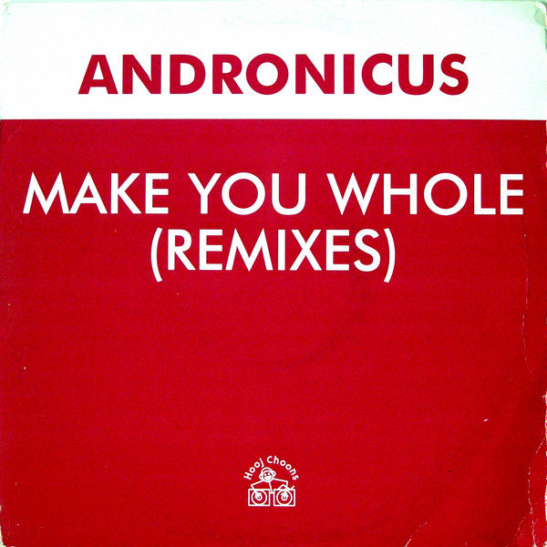 Andronicus : Make You Whole (Remixes) (2x12")