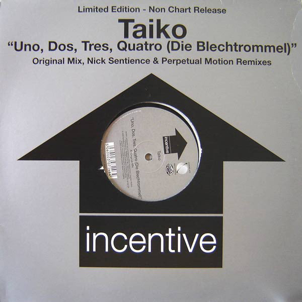 Taiko : Uno, Dos, Tres, Quatro (Die Blechtrommel) (Original Mix, Nick Sentience & Perpetual Motion Remixes) (12", Ltd, Non)