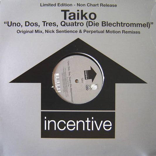 Taiko : Uno, Dos, Tres, Quatro (Die Blechtrommel) (Original Mix, Nick Sentience & Perpetual Motion Remixes) (12", Ltd, Non)