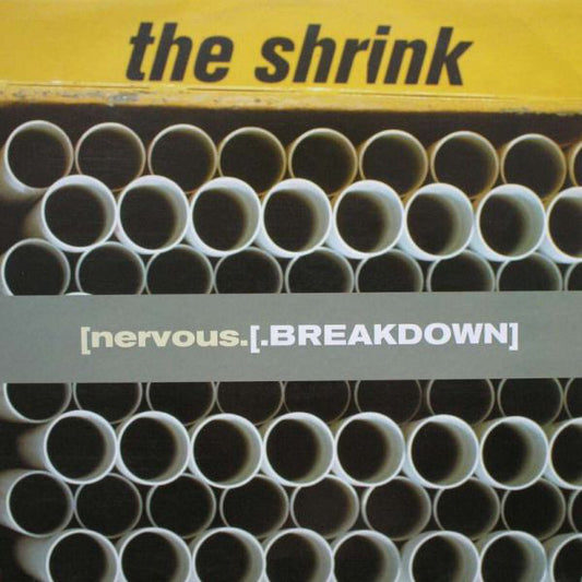 The Shrink : [Nervous.[.Breakdown] (12")