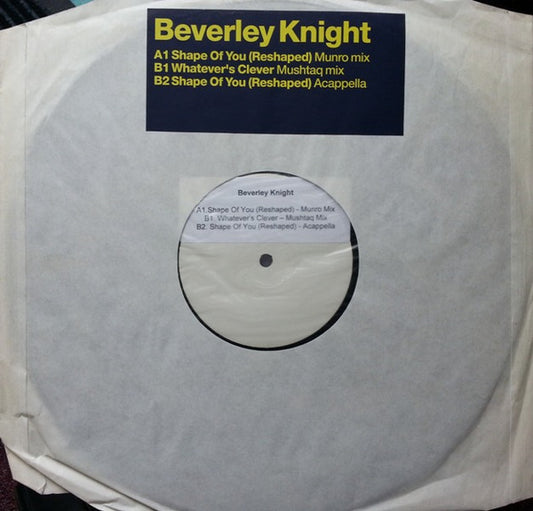 Beverley Knight : Shape Of You / Whatever's Clever (12", W/Lbl, Sti)