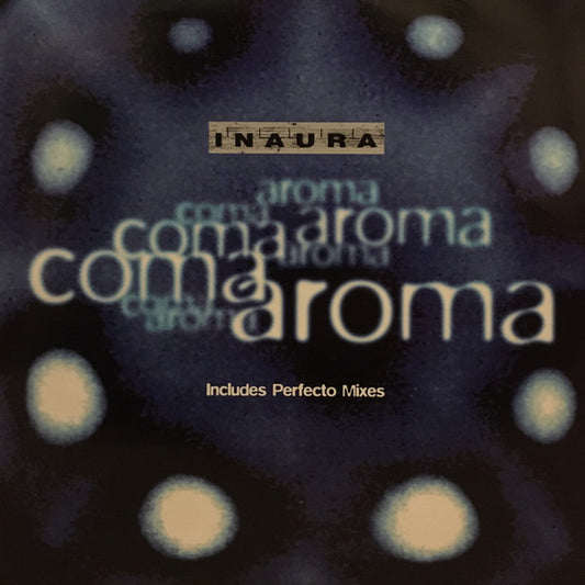 Inaura : Coma Aroma (12")