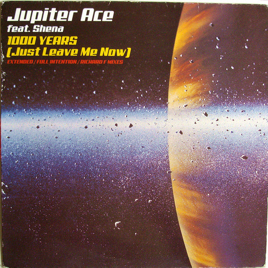 Jupiter Ace Feat. Shena : 1000 Years (Just Leave Me Now) (12")