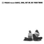 Freaks : Dance, Sing, Get Up, Do Your Thing (12")