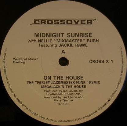 Midnight Sunrise With Nellie 'Mixmaster' Rush* Featuring Jackie Rawe : On The House (The Farley "Jackmaster" Funk Remix) (12")