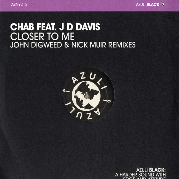 Chab Feat. JD Davis : Closer To Me (John Digweed & Nick Muir Remixes) (12")