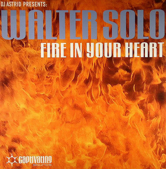 DJ Astrid Presents: Walter Solo : Fire In Your Heart (12")