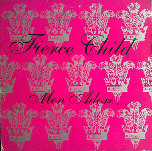 Fierce Child : Men Adore... (12")