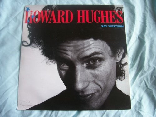 L. Howard Hughes : Say Western (12")