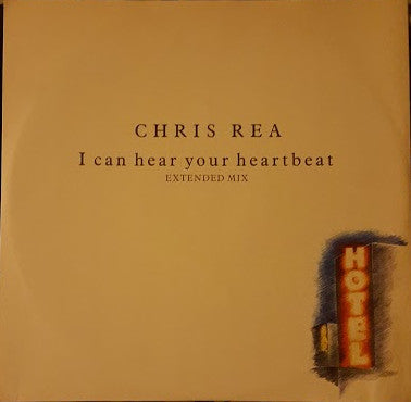 Chris Rea : I Can Hear Your Heartbeat (12")