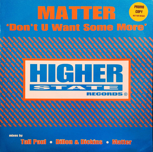 Matter : Don't U Want Some More (12")