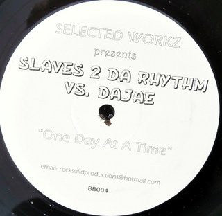 Selected Workz Presents Slaves 2 Da Rhythm* vs. Dajaé : One Day At A Time (12", S/Sided)