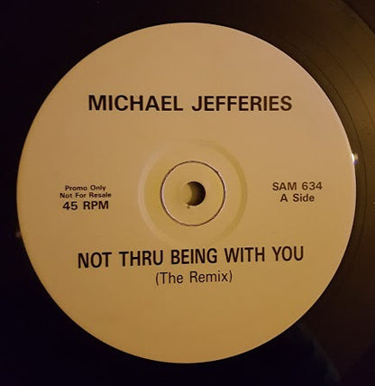Michael Jeffries With Karyn White : Not Thru Being With You (The Remix) (12", Promo)