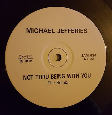 Michael Jeffries With Karyn White : Not Thru Being With You (The Remix) (12", Promo)