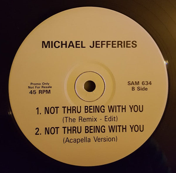 Michael Jeffries With Karyn White : Not Thru Being With You (The Remix) (12", Promo)