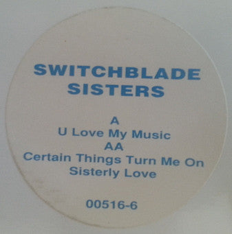Switchblade Sisters : U Love My Music (12")