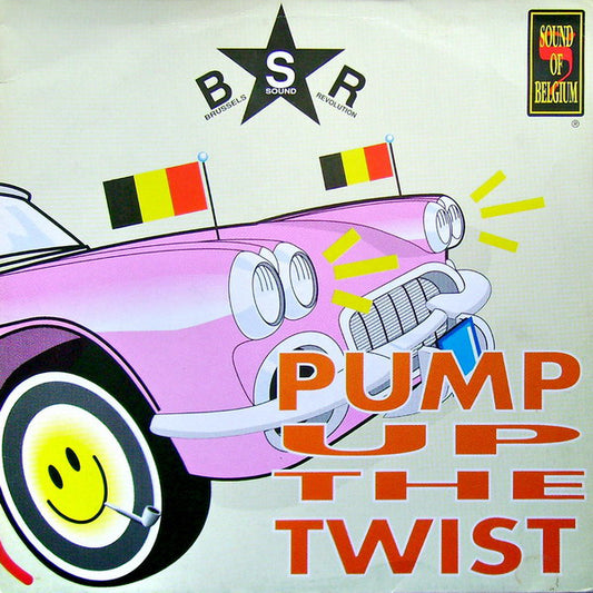 Brussels Sound Revolution : Pump Up The Twist (12")