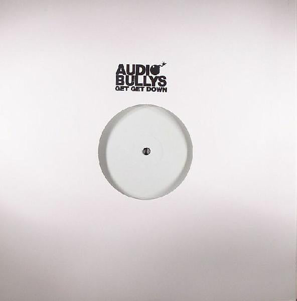 Audio Bullys : Get Get Down (12", S/Sided, Promo, W/Lbl)