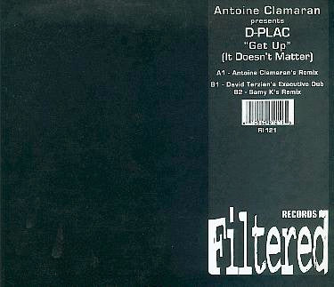 Antoine Clamaran Presents D-Plac : Get Up (It Doesn't Matter) (12")