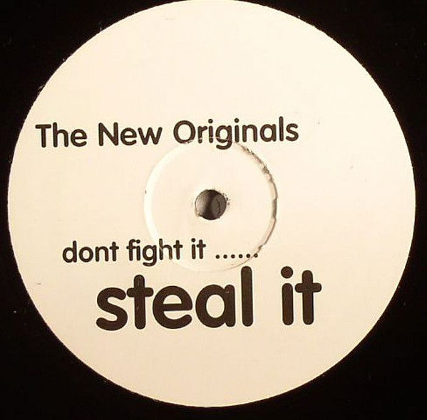 The New Originals : Don't Fight It ...... Steal It (12")