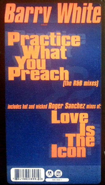 Barry White : Practice What You Preach (The R&B Mixes) / Love Is The Icon (Roger Sanchez Mixes) (12")