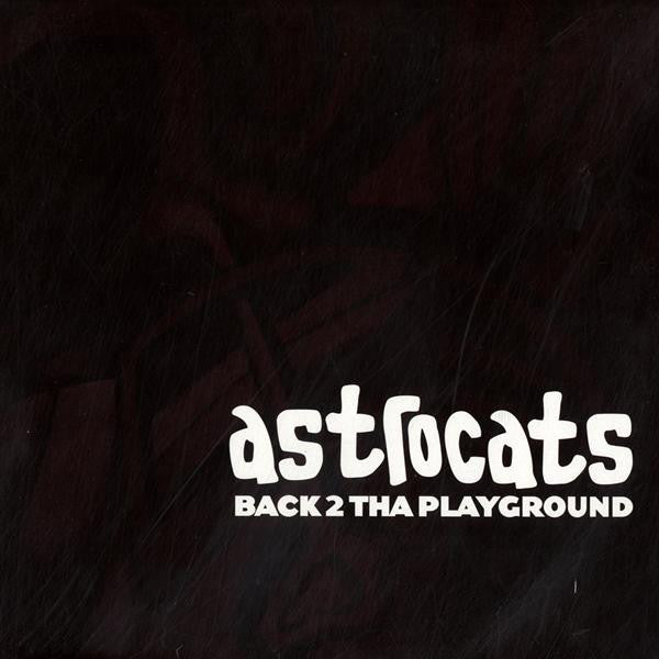 Astrocats : Back 2 Tha Playground (12")