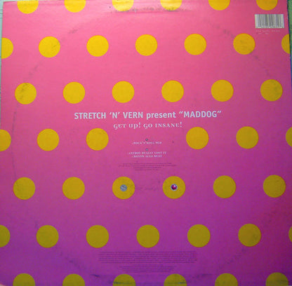 Stretch & Vern Present Maddog : Get Up! Go Insane! (12", Single)