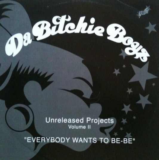 Da Bitchie Boyz : Unreleased Projects Volume II (12")