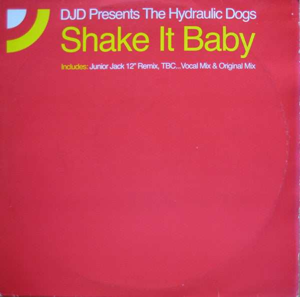 DJD Presents The Hydraulic Dogs : Shake It Baby (12")