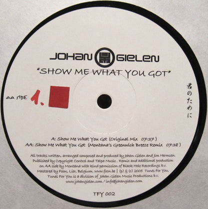 Johan Gielen : Show Me What You Got (12")