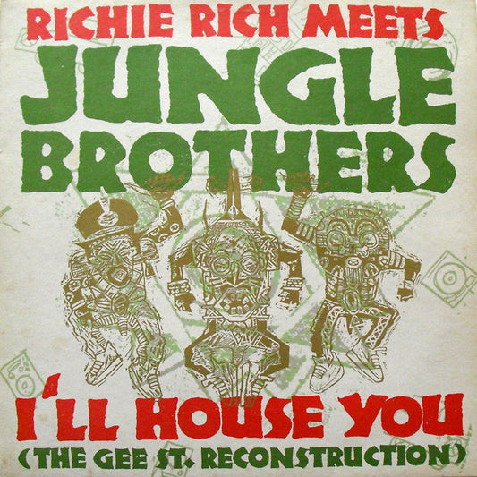 Richie Rich Meets Jungle Brothers : I'll House You (The Gee St. Reconstruction) (12")