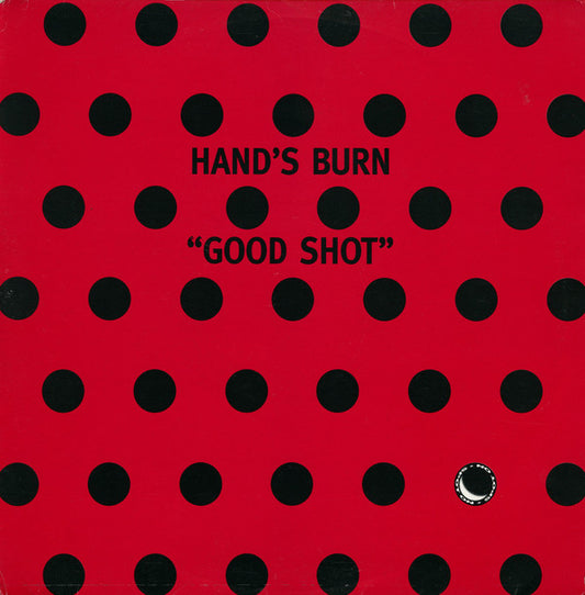 Hand's Burn : Good Shot (12")