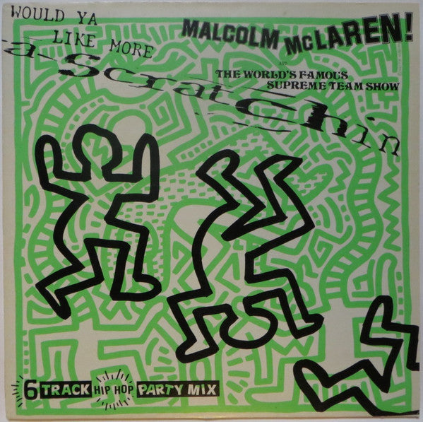 Malcolm McLaren & The World's Famous Supreme Team Show* : Would Ya Like More Scratchin (LP, Album, Mixed)