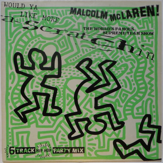 Malcolm McLaren & The World's Famous Supreme Team Show* : Would Ya Like More Scratchin (LP, Album, Mixed)