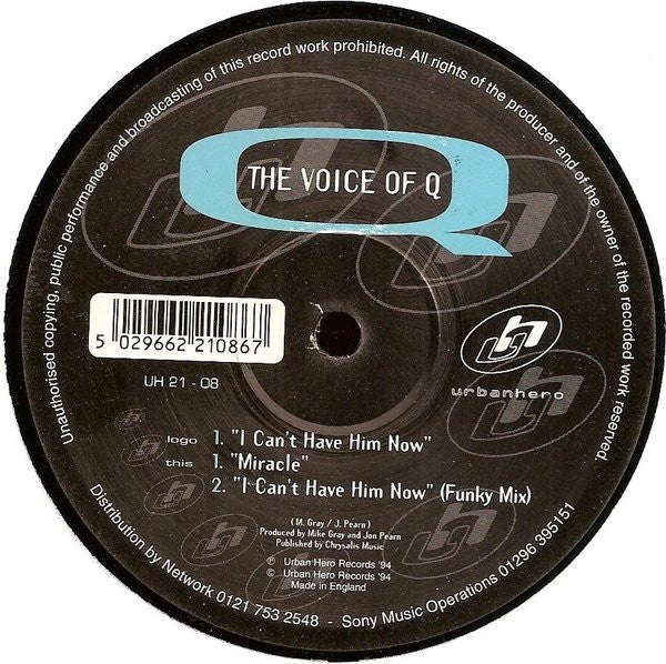 The Voice Of Q : I Can't Have Him Now / Miracle (12")
